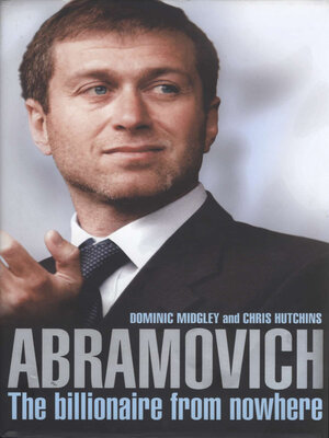 cover image of Abramovich: the Billionaire from Nowhere